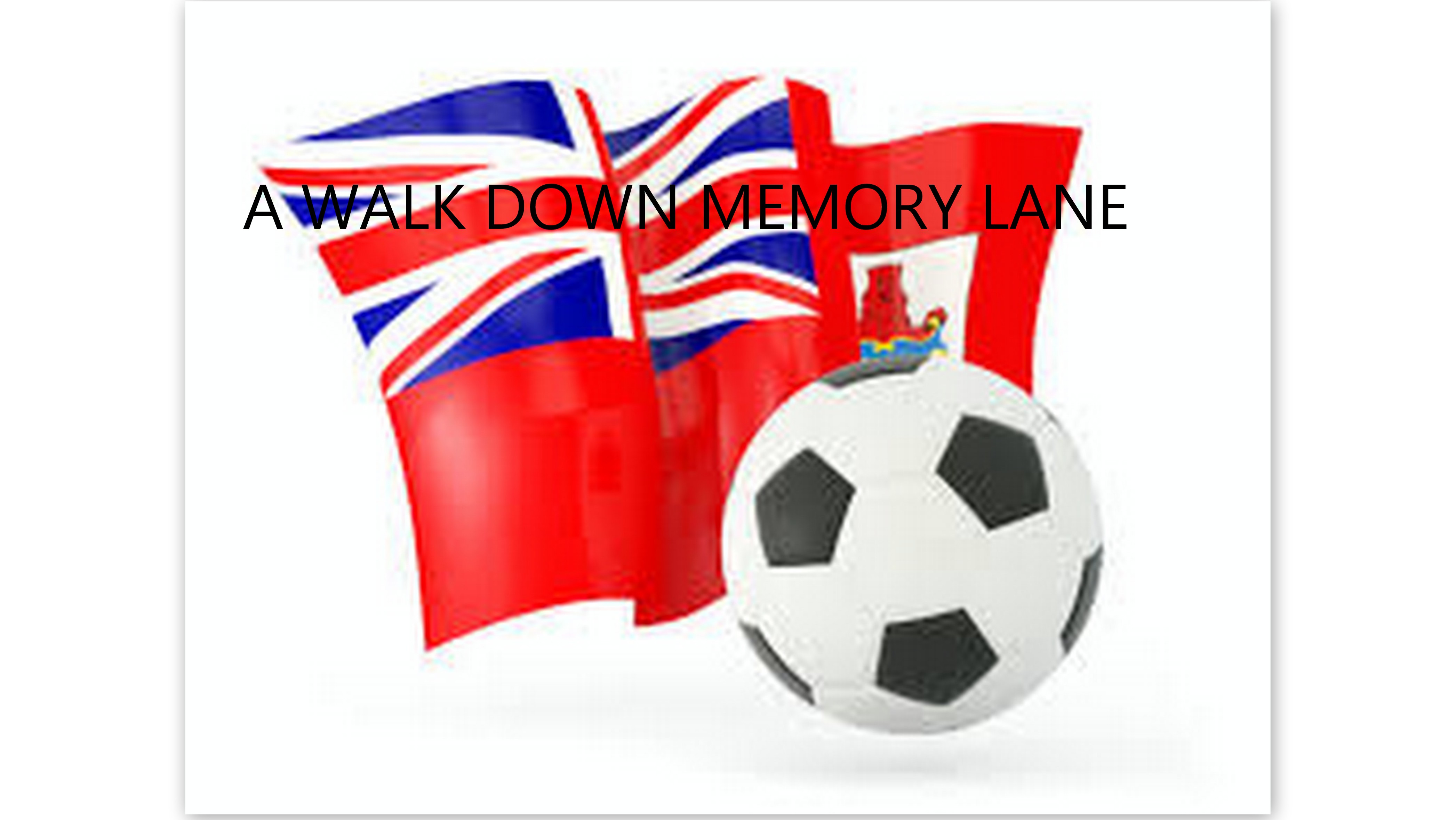 A Walk Down Memory Lane LIVE (Soccer)